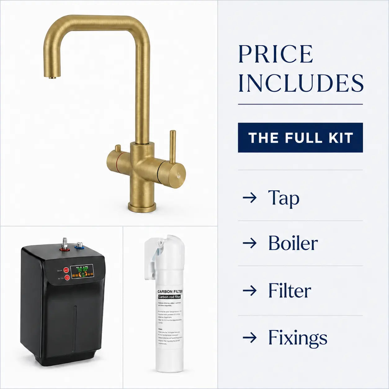 What the price includes for the brushed brass 3 in 1 boiling tap: the tap, the boiler, the carbon filter and the fixings