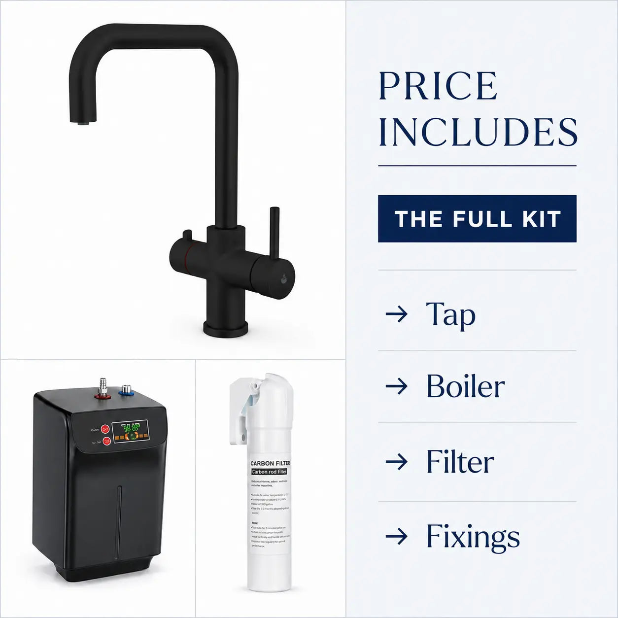What the price includes for the matt black 3 in 1 hot water tap: the tap, the boiler tank, the carbon filter and the fixings